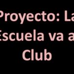 Proyecto La Escuela va al Club
